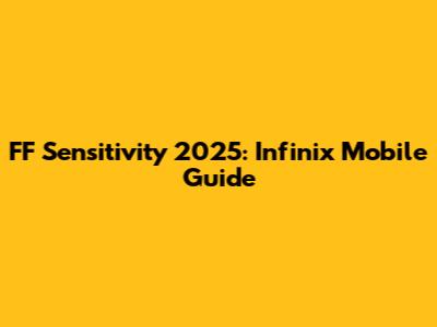 FF Sensitivity 2025: Infinix Mobile Guide