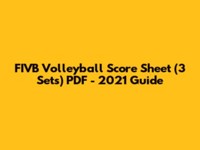 FIVB Volleyball Score Sheet (3 Sets) PDF - 2021 Guide
