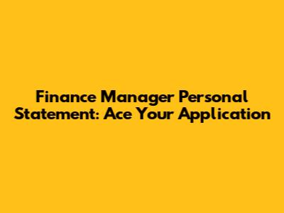 Finance Manager Personal Statement: Ace Your Application