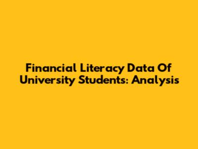 Financial Literacy Data Of University Students: Analysis