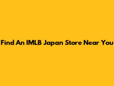 Find An IMLB Japan Store Near You
