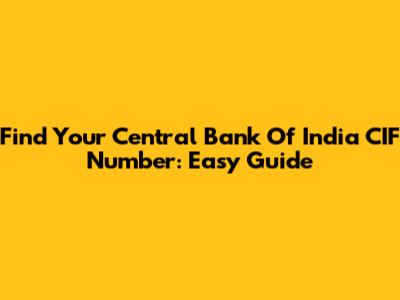 Find Your Central Bank Of India CIF Number: Easy Guide