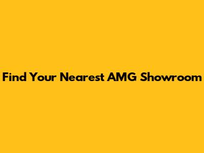 Find Your Nearest AMG Showroom