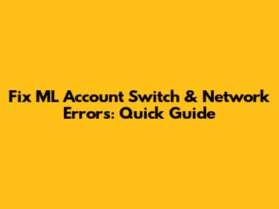 Fix ML Account Switch & Network Errors: Quick Guide