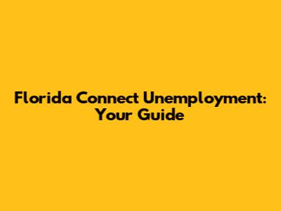 Florida Connect Unemployment: Your Guide