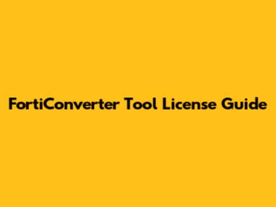 FortiConverter Tool License Guide