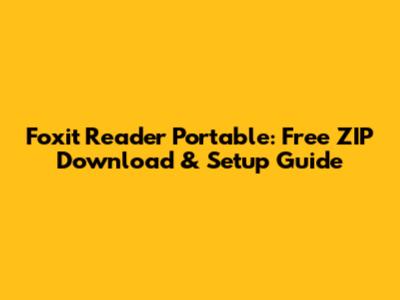 Foxit Reader Portable: Free ZIP Download & Setup Guide