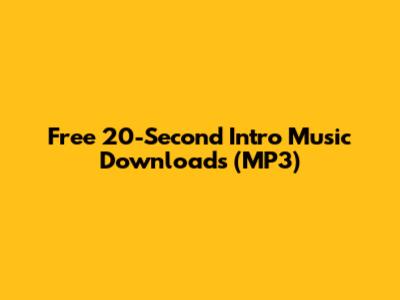 Free 20-Second Intro Music Downloads (MP3)