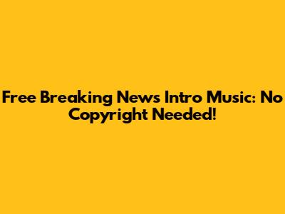 Free Breaking News Intro Music: No Copyright Needed!