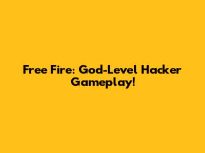 Free Fire: God-Level Hacker Gameplay!