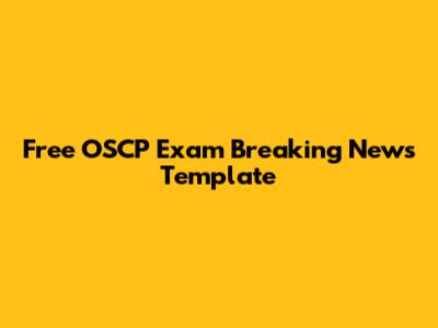 Free OSCP Exam Breaking News Template