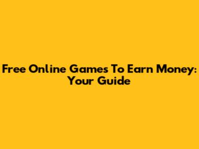 Free Online Games To Earn Money: Your Guide