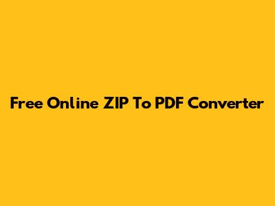 Free Online ZIP To PDF Converter