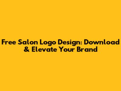 Free Salon Logo Design: Download & Elevate Your Brand