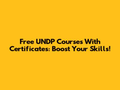 Free UNDP Courses With Certificates: Boost Your Skills!
