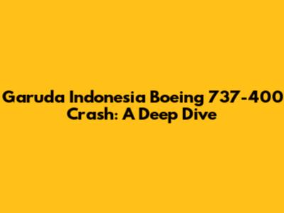 Garuda Indonesia Boeing 737-400 Crash: A Deep Dive