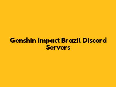 Genshin Impact Brazil Discord Servers