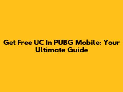 Get Free UC In PUBG Mobile: Your Ultimate Guide