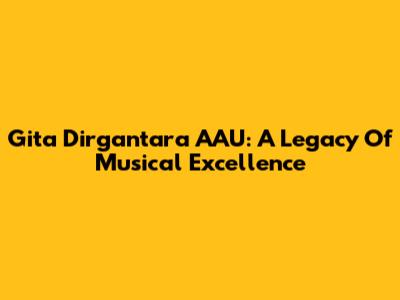 Gita Dirgantara AAU: A Legacy Of Musical Excellence