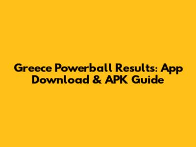 Greece Powerball Results: App Download & APK Guide