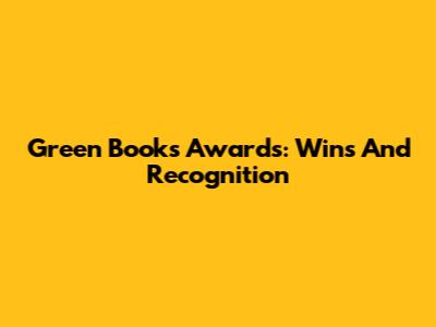 Green Book's Awards: Wins And Recognition