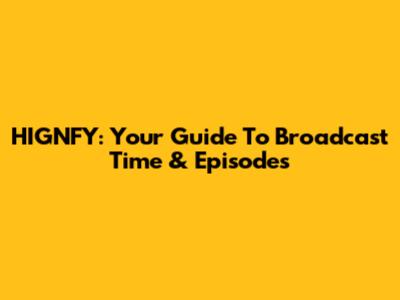HIGNFY: Your Guide To Broadcast Time & Episodes