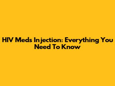 HIV Meds Injection: Everything You Need To Know