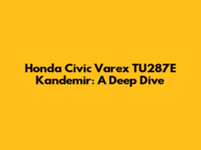 Honda Civic Varex TU287E Kandemir: A Deep Dive