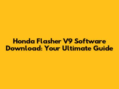 Honda Flasher V9 Software Download: Your Ultimate Guide