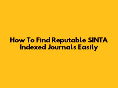 How To Find Reputable SINTA Indexed Journals Easily