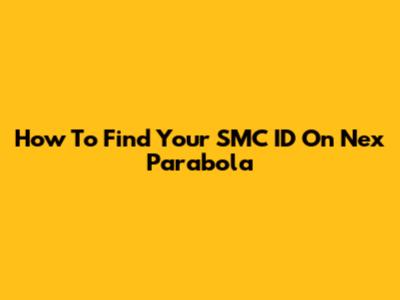 How To Find Your SMC ID On Nex Parabola