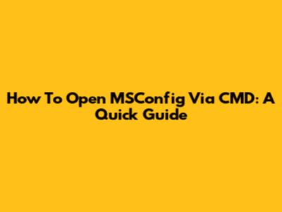 How To Open MSConfig Via CMD: A Quick Guide