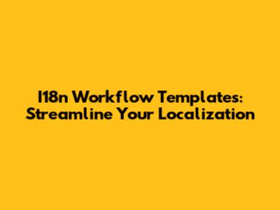 I18n Workflow Templates: Streamline Your Localization