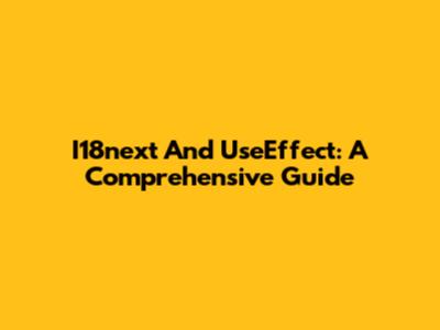 I18next And UseEffect: A Comprehensive Guide