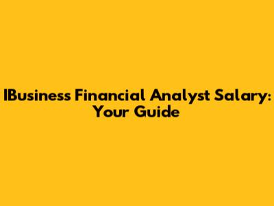 IBusiness Financial Analyst Salary: Your Guide