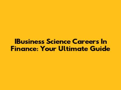 IBusiness Science Careers In Finance: Your Ultimate Guide