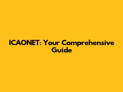 ICAONET: Your Comprehensive Guide
