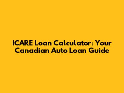 ICARE Loan Calculator: Your Canadian Auto Loan Guide