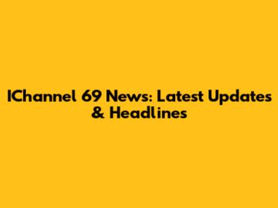 IChannel 69 News: Latest Updates & Headlines