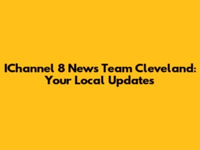 IChannel 8 News Team Cleveland: Your Local Updates