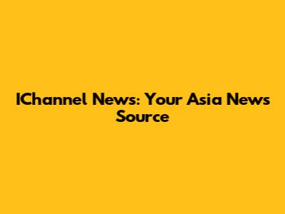 IChannel News: Your Asia News Source