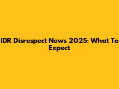 IDR Disrespect News 2025: What To Expect