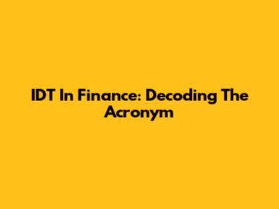 IDT In Finance: Decoding The Acronym