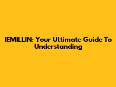 IEMILLIN: Your Ultimate Guide To Understanding