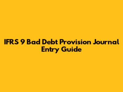 IFRS 9 Bad Debt Provision Journal Entry Guide