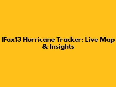 IFox13 Hurricane Tracker: Live Map & Insights