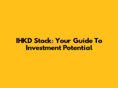 IHKD Stock: Your Guide To Investment Potential