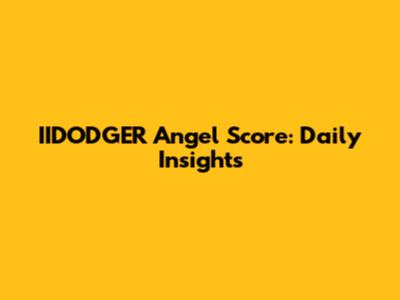 IIDODGER Angel Score: Daily Insights
