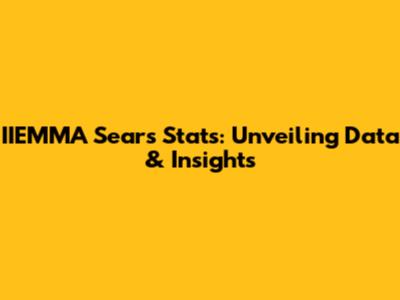 IIEMMA Sears Stats: Unveiling Data & Insights
