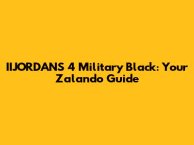 IIJORDANS 4 Military Black: Your Zalando Guide
